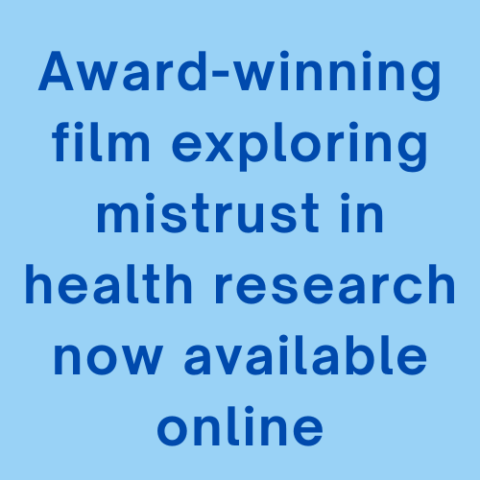 Award-winning film exploring mistrust in health research now available online