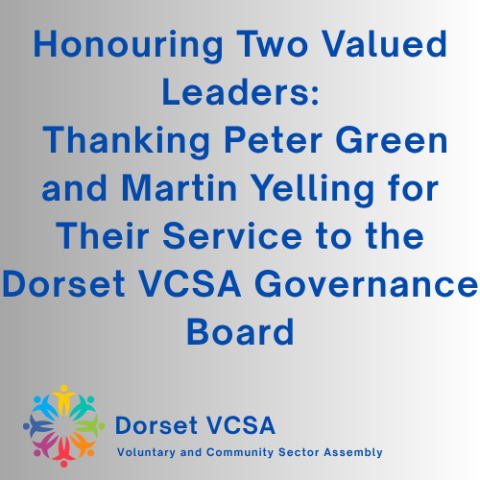 Honouring Two Valued Leaders: Thanking Peter Green and Martin Yelling for Their Service to the Dorset VCSA Governance Board